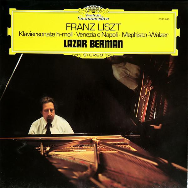 Lazar Berman, Franz Liszt - Klaviersonate H-moll · Venezia E Napoli · Mephisto Walzer