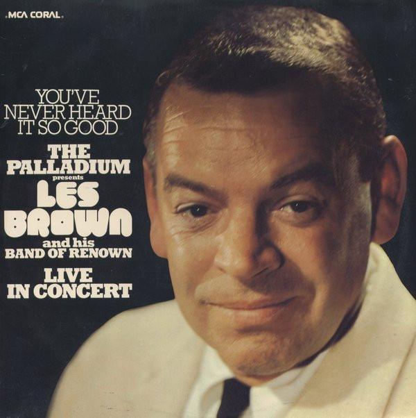 Les Brown And His Band Of Renown - The Palladium Presents Live In Concert