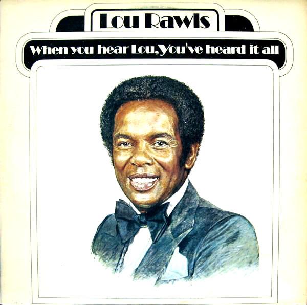 Lou Rawls - When You Hear Lou, You've Heard It All