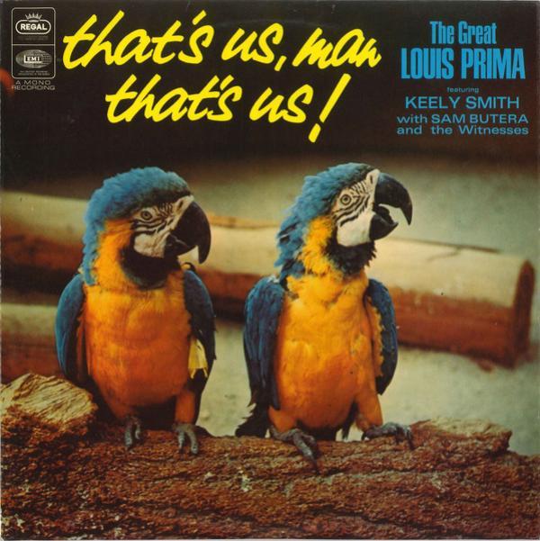 Louis Prima & Keely Smith, Sam Butera And The Witnesses - That's Us, Man That's Us!