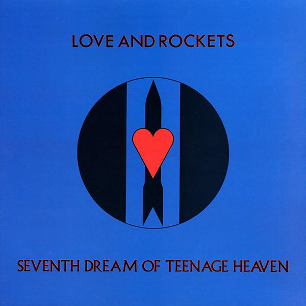 Love And Rockets - Seventh Dream Of Teenage Heaven