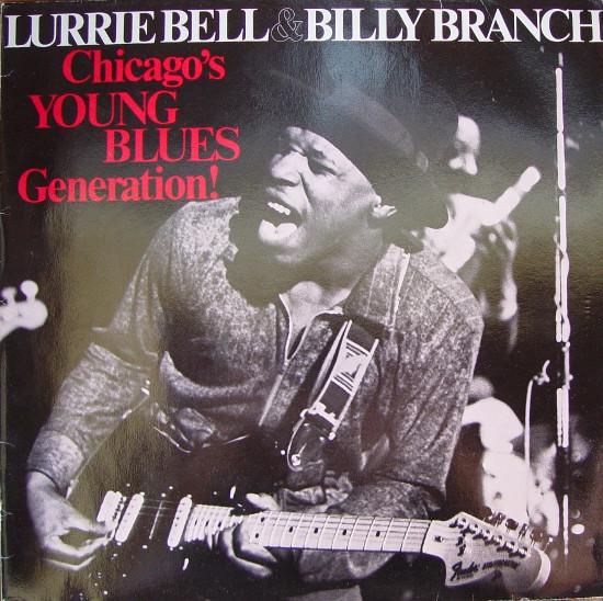 Lurrie Bell, Billy Branch - Chicago's Young Blues Generation