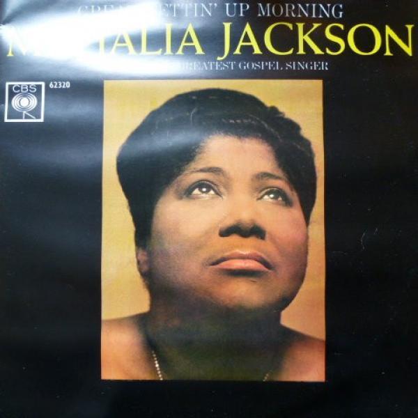 Mahalia Jackson - Great Gettin' Up Morning