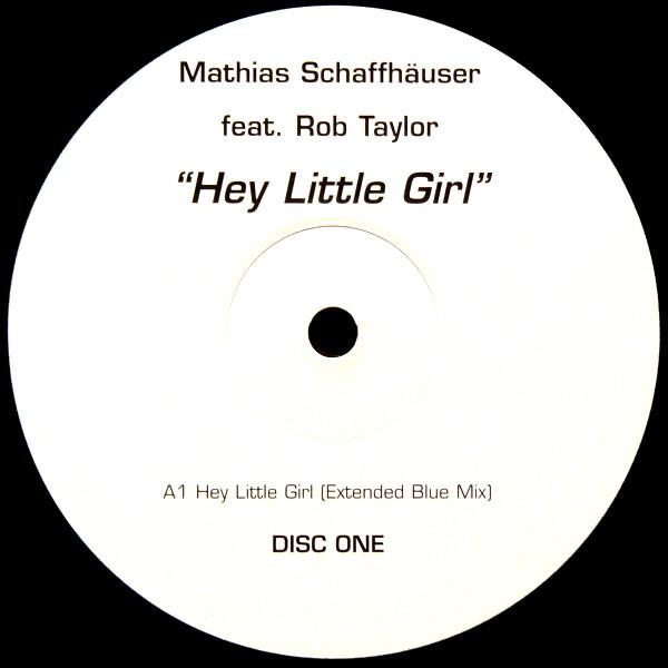 Mathias Schaffhäuser, Rob Taylor - Hey Little Girl