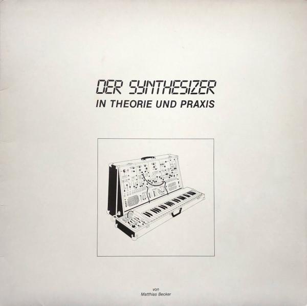 Matthias Becker - Der Synthesizer In Theorie Und Praxis