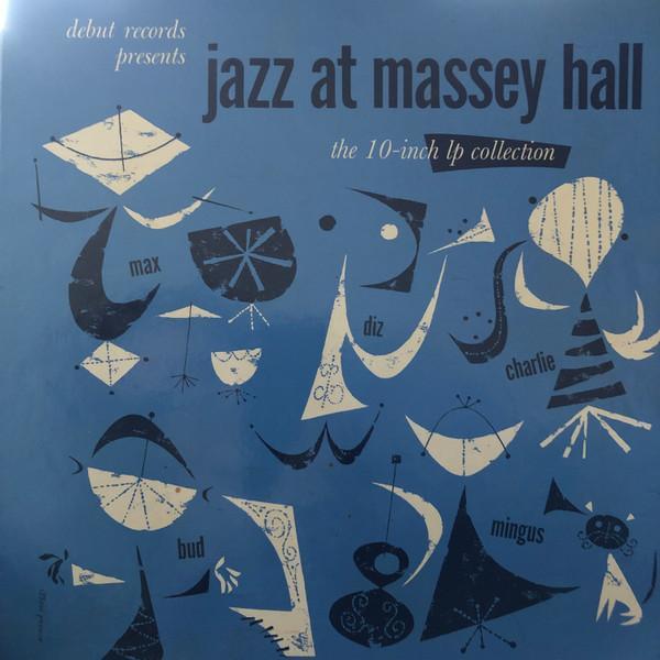 Max Roach, Dizzy Gillespie, Charlie Parker, Bud Powell, Charles Mingus - Jazz At Massey Hall: The 10-Inch LP Collection