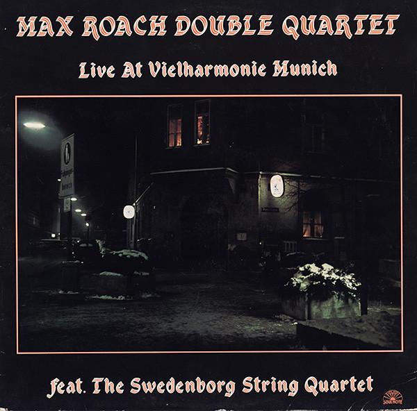Max Roach Double Quartet, The Swedenborg String Quartet - Live At Vielharmonie Munich