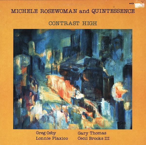 Michele Rosewoman And Quintessence - Contrast High