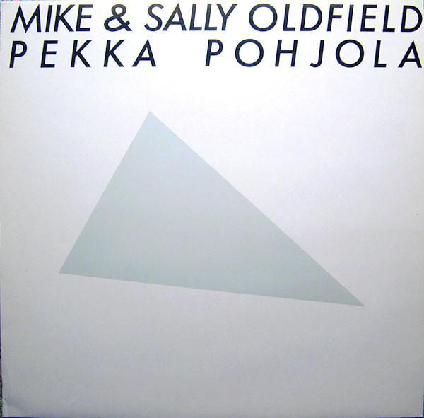 Mike Oldfield, Sally Oldfield, Pekka Pohjola - Mike & Sally Oldfield, Pekka Pohjola