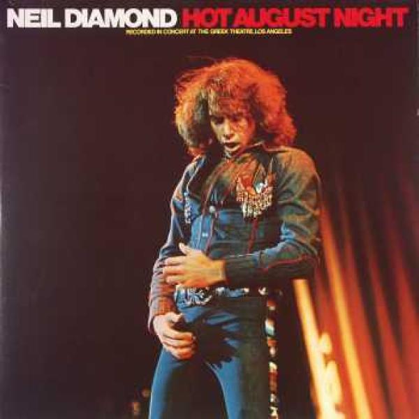Neil Diamond - Hot August Night