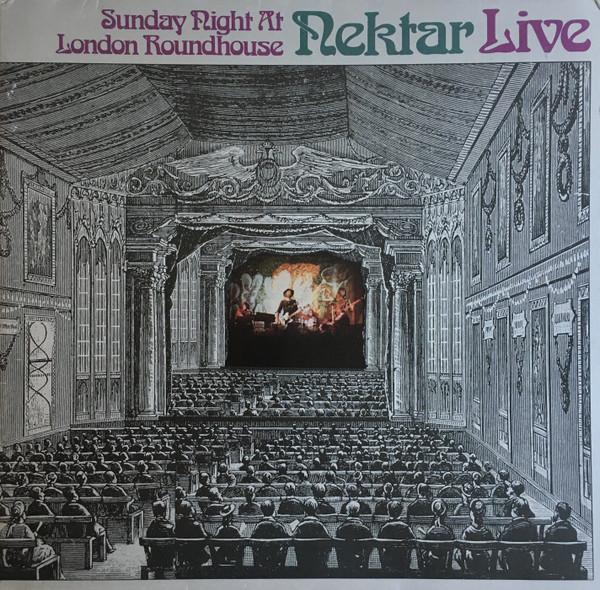 Nektar - Sunday Night At London Roundhouse