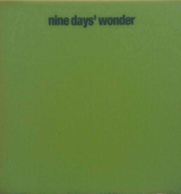 Nine Days' Wonder - Nine Days Wonder