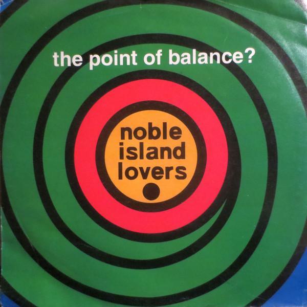 Noble Island Lovers - The Point Of Balance?