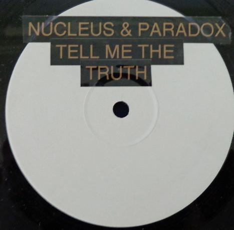 Nucleus & Paradox - Tell Me The Truth / Parateric