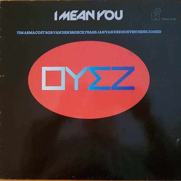 OYEZ  - I Mean You