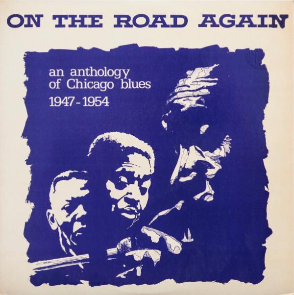  - On The Road Again An Anthology Of Chicago Blues 1947 - 1954