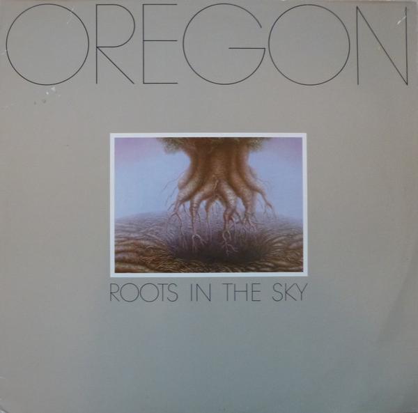 Oregon - Roots In The Sky