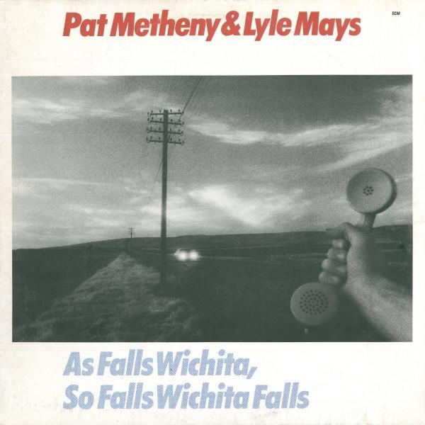 Pat Metheny, Lyle Mays - As Falls Wichita, So Falls Wichita Falls