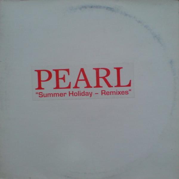 Pearl  - Summer Holiday - Remixes