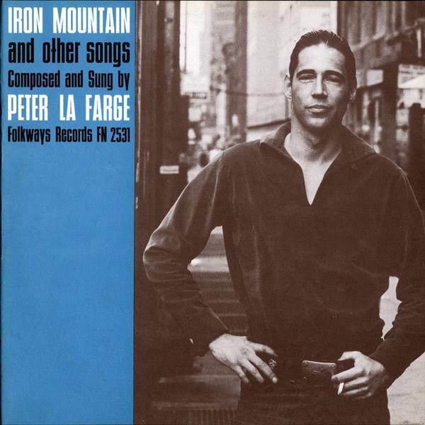 Peter LaFarge - Iron Mountain And Other Songs