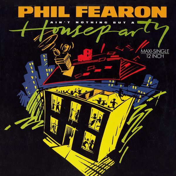 Phil Fearon - Ain't Nothing But A House Party