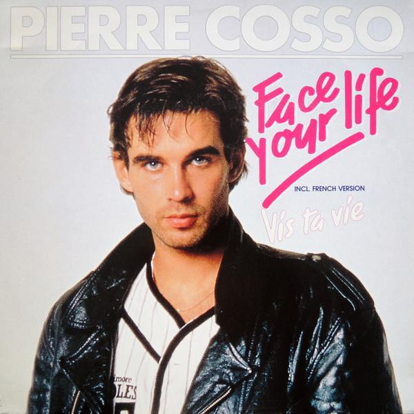 Pierre Cosso - Face Your Life
