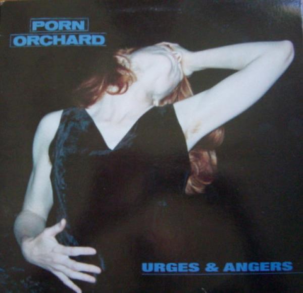 Porn Orchard - Urges & Angers