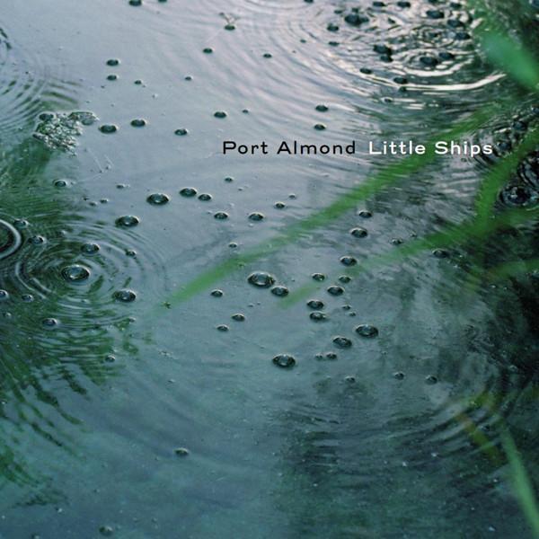 Port Almond - Little Ships