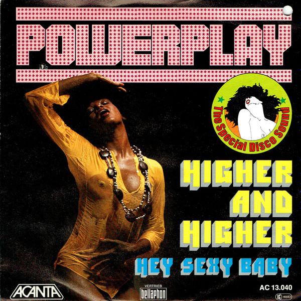 Power Play (2) - Higher And Higher / Hey Sexy Baby