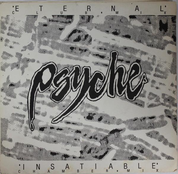 Psyche  - Eternal / Insatiable