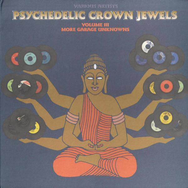  - Psychedelic Crown Jewels Volume III - More Garage Unknowns