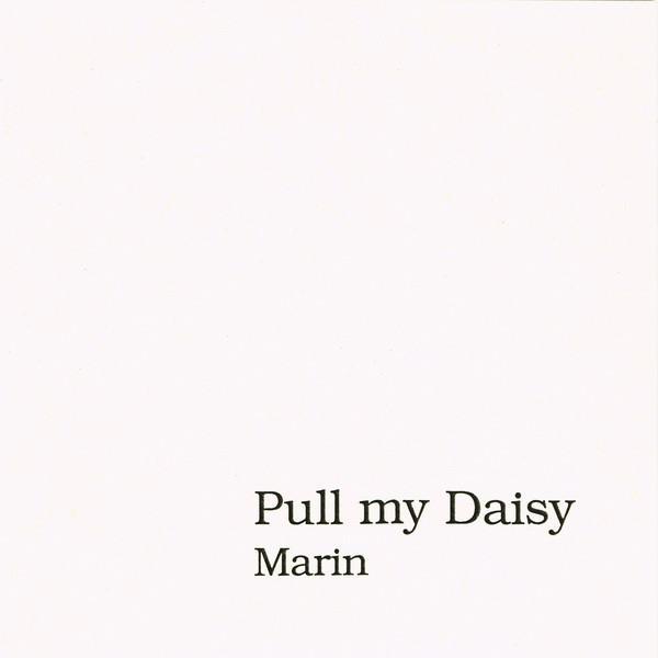 Pull My Daisy  - Marin
