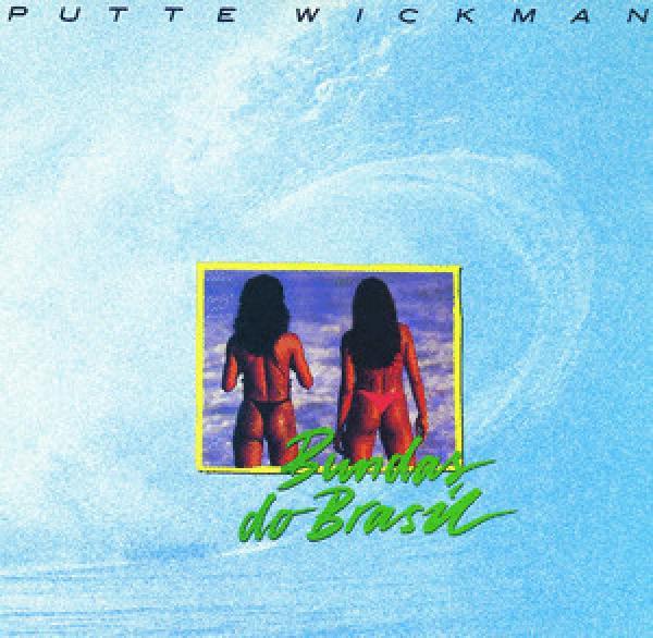 Putte Wickman - Bundas Do Brasil