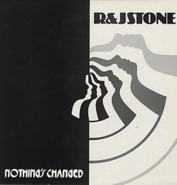 R & J Stone - Nothing's Changed