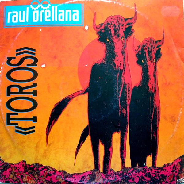 Raúl Orellana - Toros