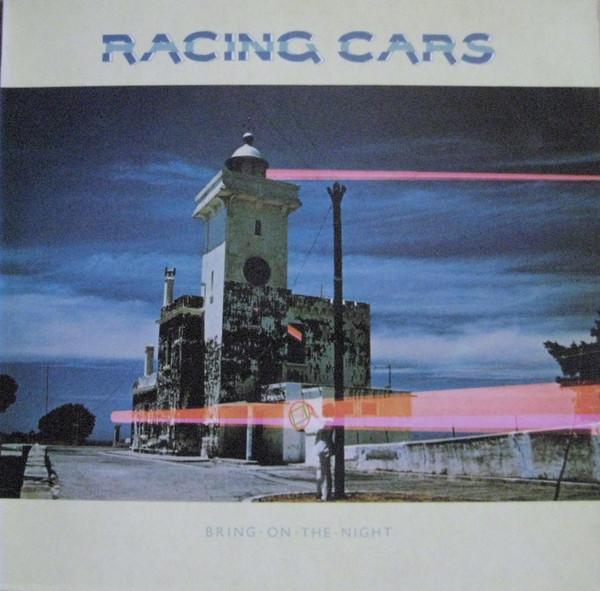 Racing Cars - Bring On The Night