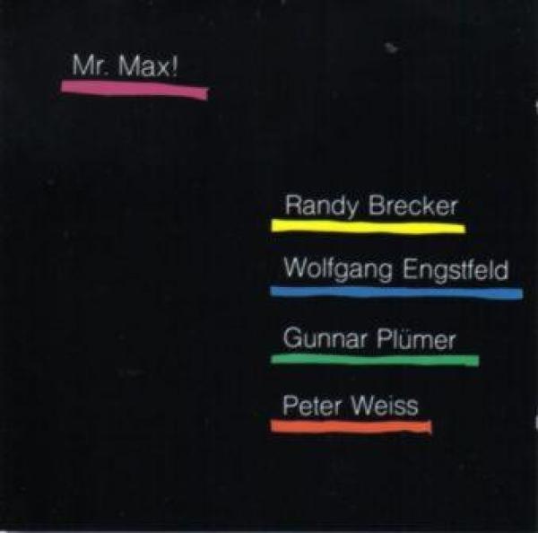 Randy Brecker, Wolfgang Engstfeld, Gunnar Plümer, Peter Weiss  - Mr. Max!