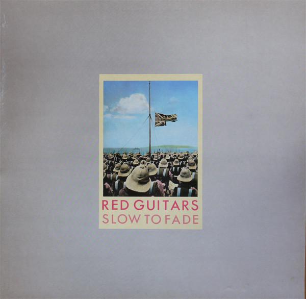 Red Guitars - Slow To Fade