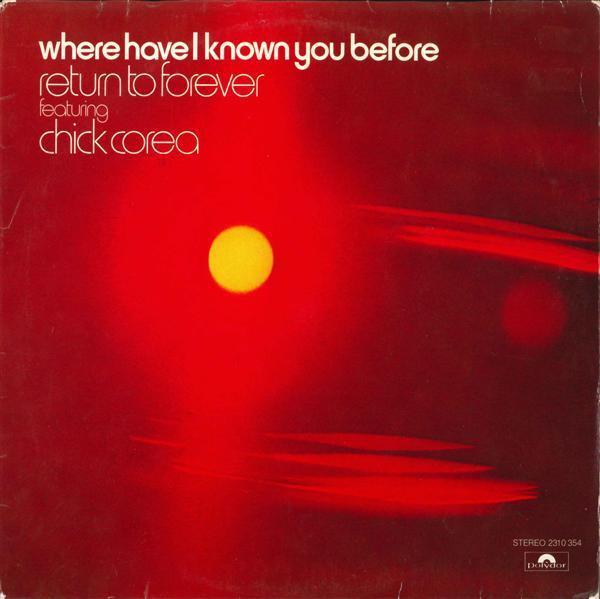 Return To Forever, Chick Corea - Where Have I Known You Before