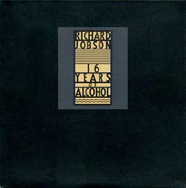 Richard Jobson - 16 Years Of Alcohol
