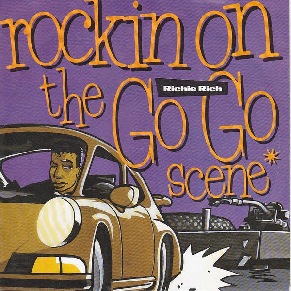 Richie Rich - Rockin' On The Go Go Scene