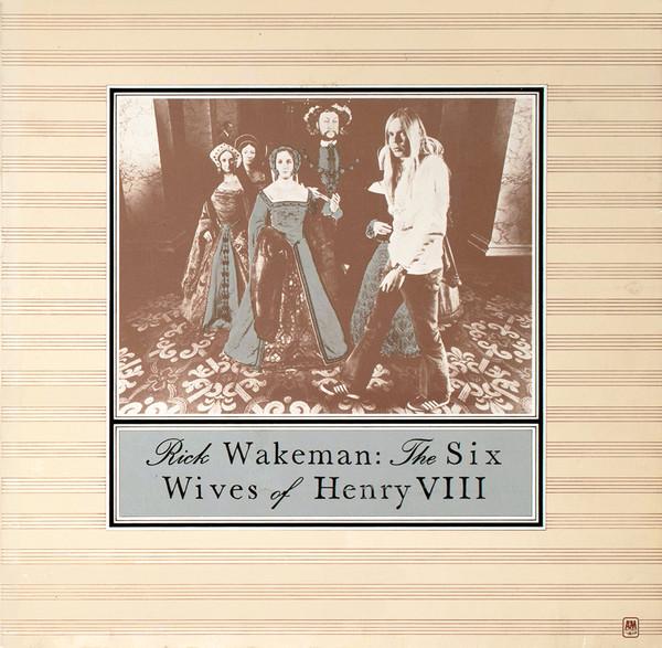 Rick Wakeman - The Six Wives Of Henry VIII