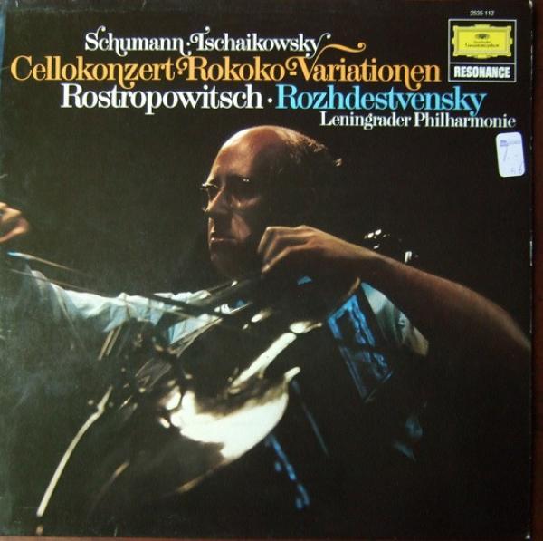 Robert Schumann, Pyotr Ilyich Tchaikovsky, Mstislav Rostropovich, Gennadi Rozhdestvensky, Leningrad Philharmonic Orchestra - Cellokonzert · Rokoko-Variationen