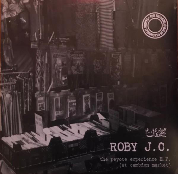 Roby JC - The Peyote Experience E.P. (At Cambden Market)
