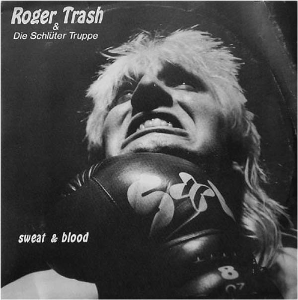 Roger Trash, Die Schlüter Truppe - Sweat & Blood