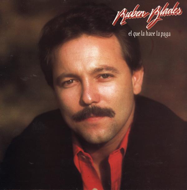 Ruben Blades - El Que La Hace La Paga
