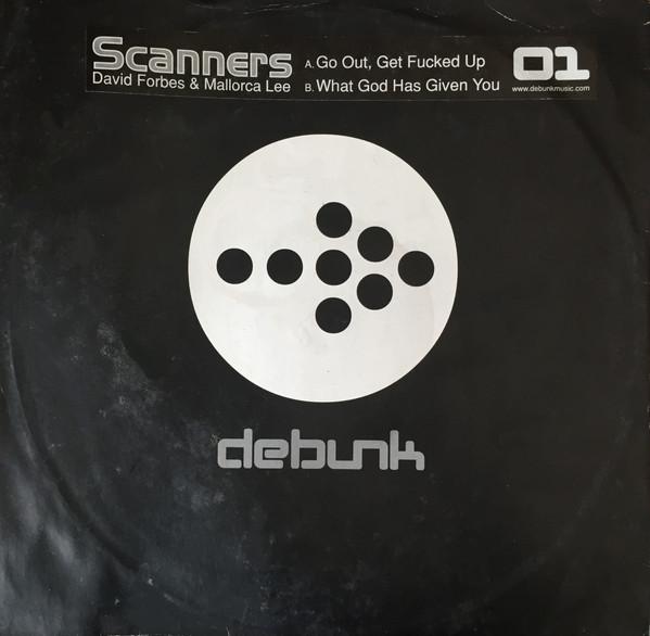Scanners - Go Out, Get Fucked Up
