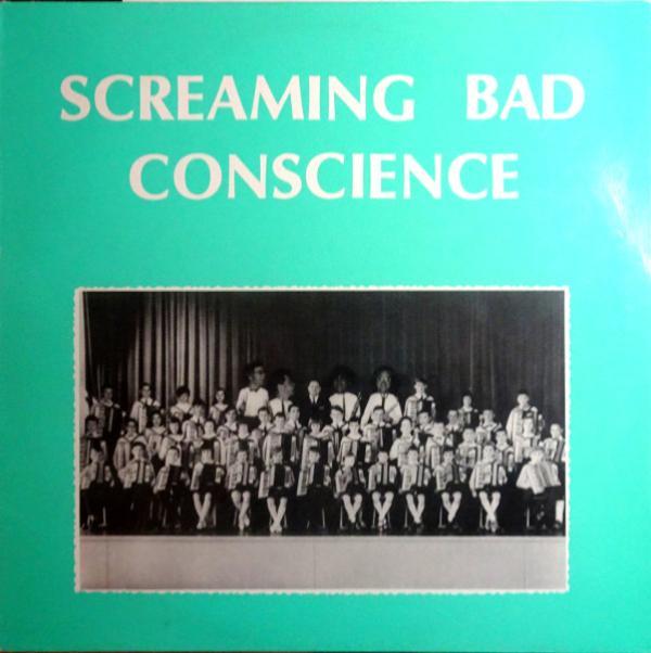 Screaming Bad Conscience - Screaming Bad Conscience