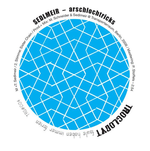Sedlmeir, Eisenpimmel - Arschlochtricks / Mir Doch Egal