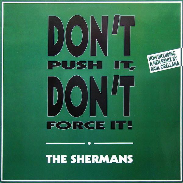 Shermans - Don't Push It, Don't Force It